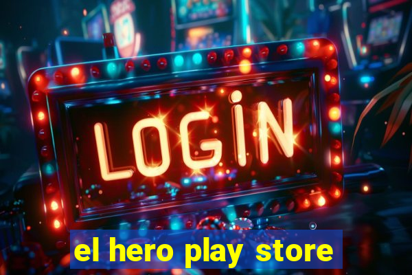 el hero play store